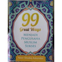 Image of 99 Great Ways menjadi Pengusaha Muslim Sukses
