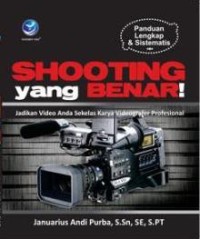 Image of Panduan Lengkap dan Sistematis Shooting yang Benar!: Jadikan Video Anda Sekelas Karya Videografer Prfesional