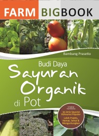 Image of Farm Big Book Budi Daya Sayuran Organik di Pot