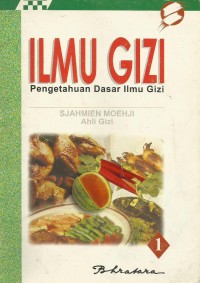 Image of Ilmu Gizi: Pengetahuan Dasar Ilmu Gizi