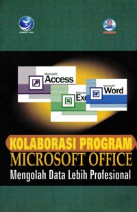 Image of Kolaborasi Program Microsoft Office : Mengolah Data Lebih Profesional