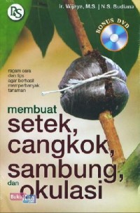 Image of Membuat Setek, Cangkok, Sambiung, dan Okulasi