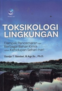Image of Toksikologi Lingkungan: Dampak Pencemaran dari Berbagai Bahan Kimia dalam Kehidupan Sehari-hari