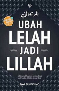 Image of Ubah Lelah jadi Lillah